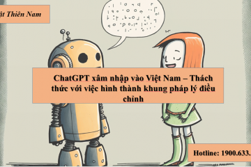 ChatGPT xâm nhập vào Việt Nam – Thách thức với việc hình thành khung pháp lý điều chỉnh