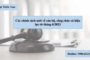 📚 Bản tin pháp luật: Các chính sách mới về cán bộ, công chức có hiệu lực từ tháng 6/2023 📚